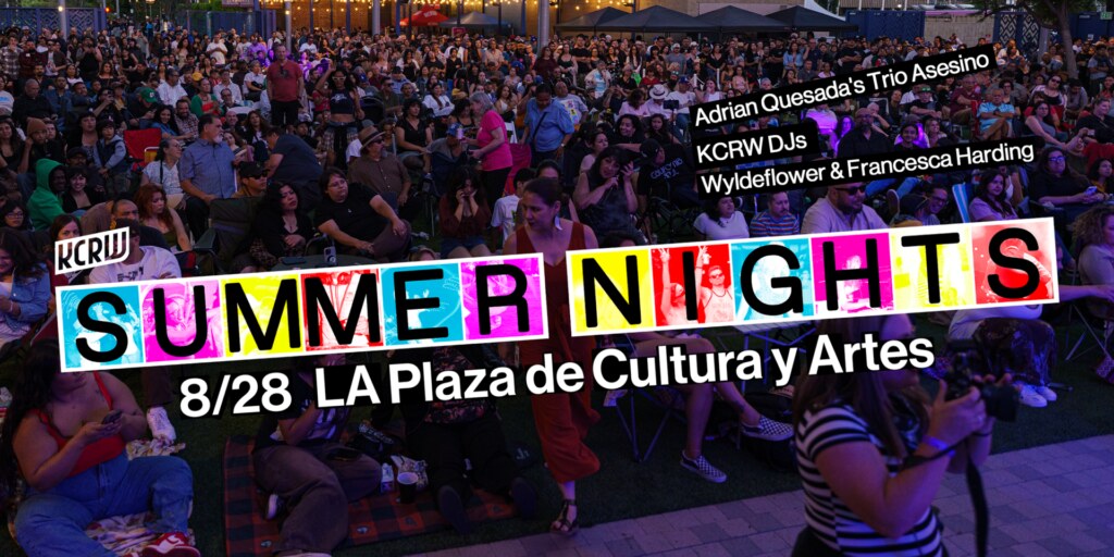 KCRW Summer Nights banner for August 28 at LA Plaza de Cultura y Artes, with Adrian Quesada’s Trio Asesino and KCRW djs Wyldeflower and Francesca Harding.