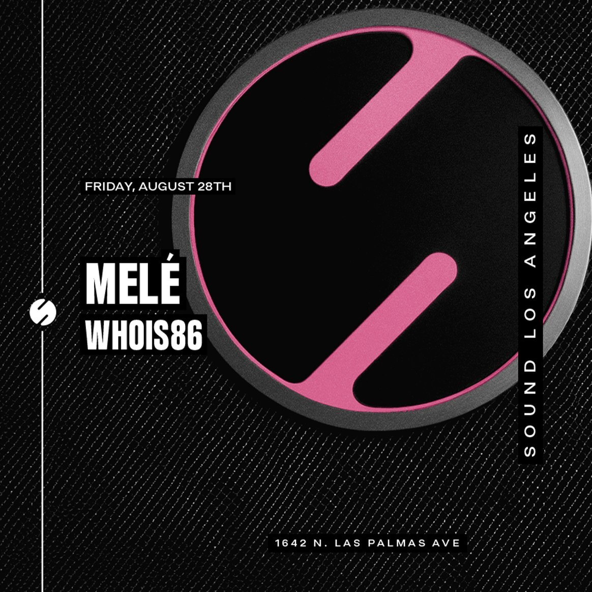 Melé at Sound Nightclub, 1642 N Las Palmas Ave in Hollywood, Friday August 28.