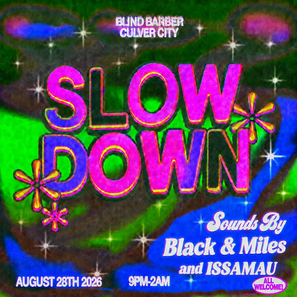Slow Down flyer for Friday August 28 at Blind Barber Culver City, a night of open format music with issamau.