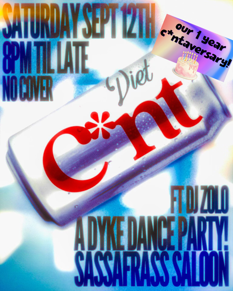 diet c*nt - 1 year c*ntaversary party! 🎂 flyer