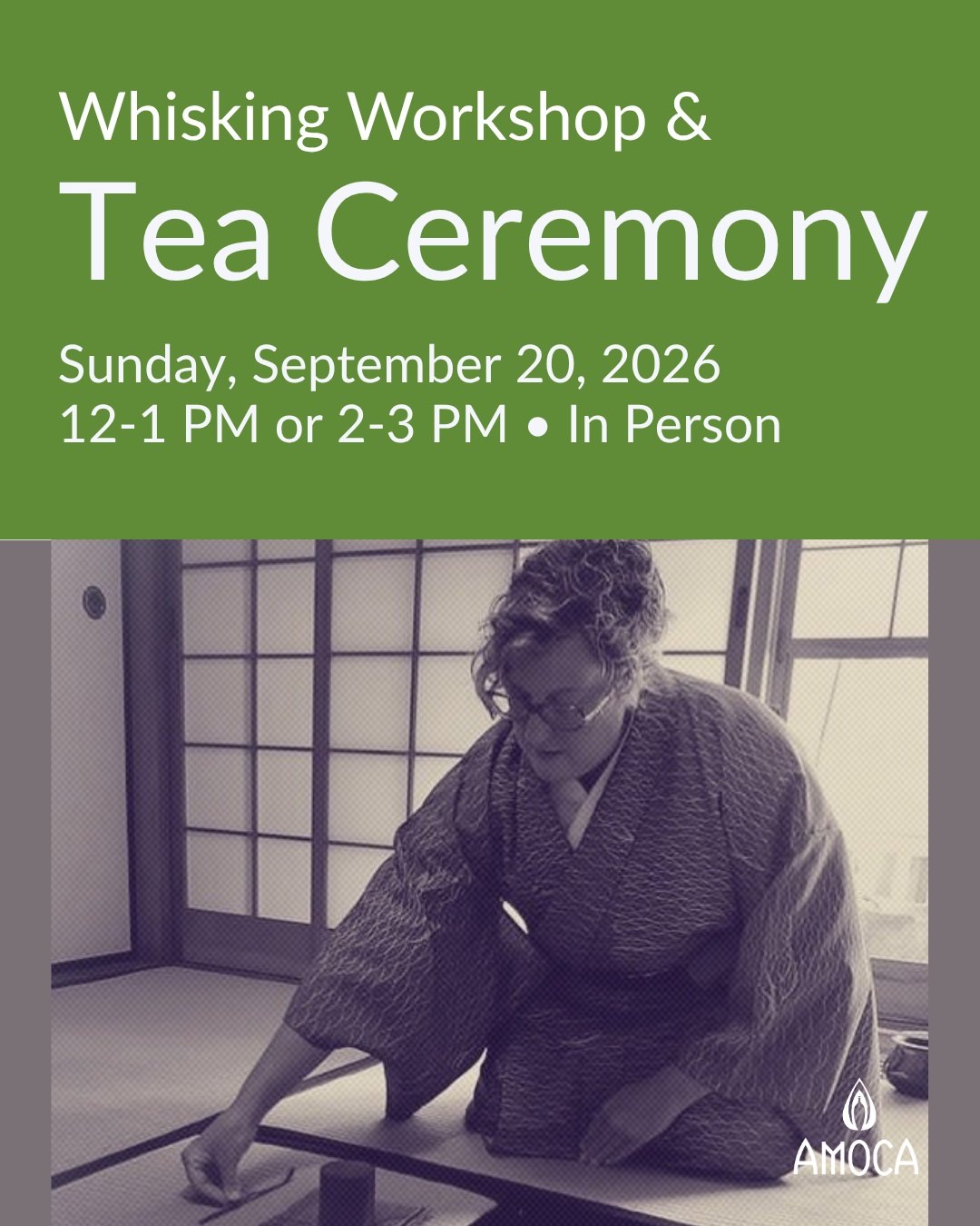 Tea Ceremony and Whisking Workshop noon session flyer at AMOCA
