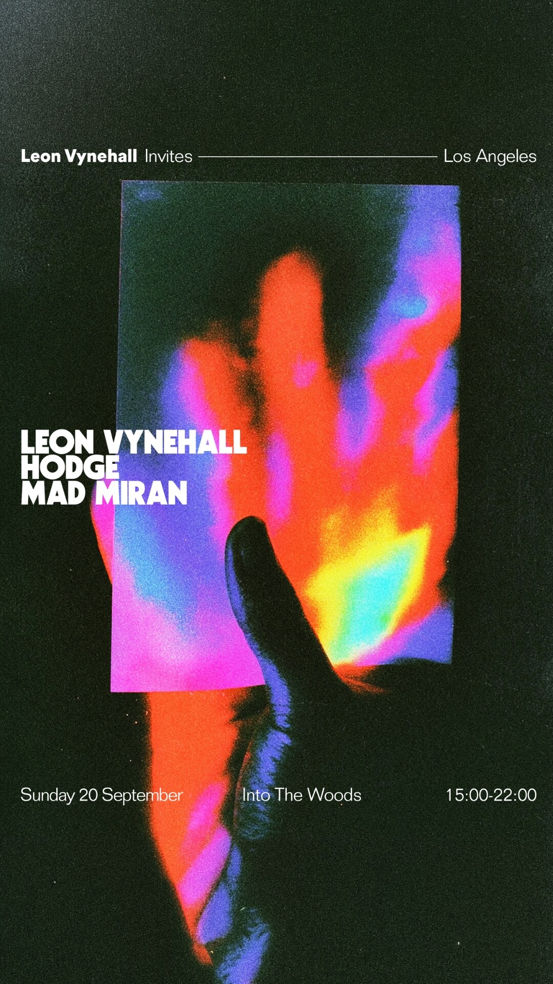 Leon Vynehall Invites Hodge and Mad Miran, Los Angeles, Sunday September 20, Into The Woods, 15:00–22:00; green poster with a colorful thermal-style hand.