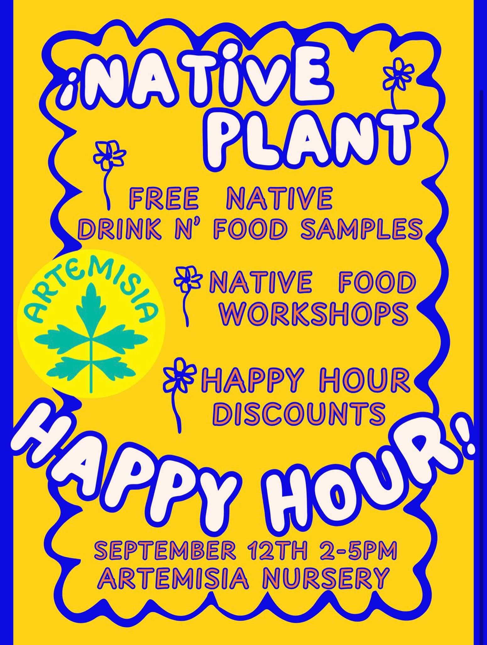 California Native Plant Happy Hour at Artemisia Nursery flyer