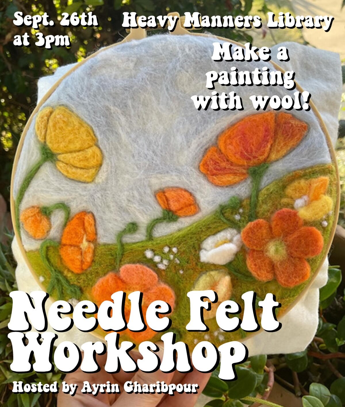 Needle Felt Workshop flyer for September 26 at Heavy Manners Library