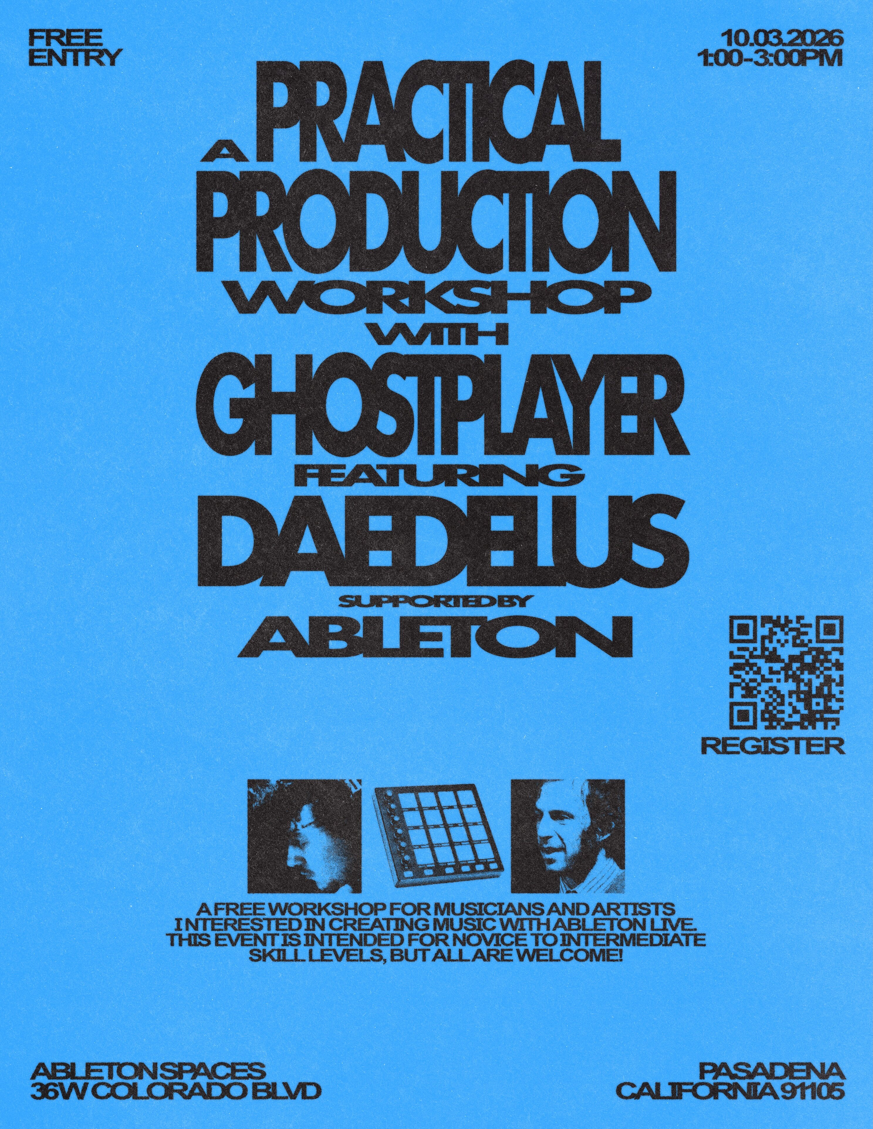 A Practical Production Workshop flyer with Ghostplayer and Daedelus at Ableton Spaces Pasadena