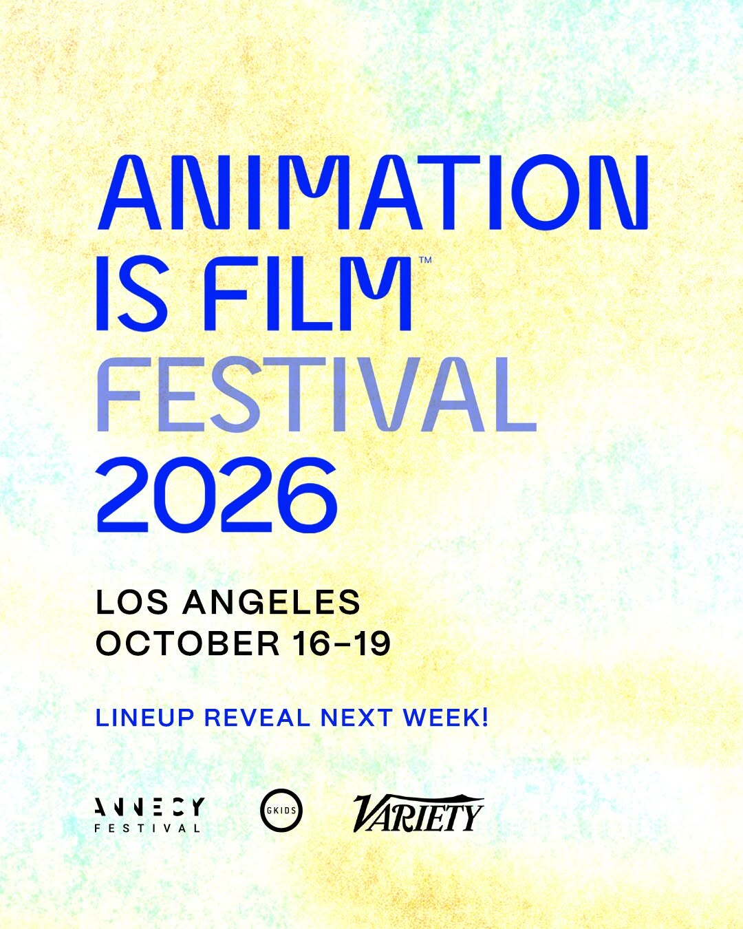 Animation Is Film 2026 announcement for October 16 through 19 in Los Angeles.