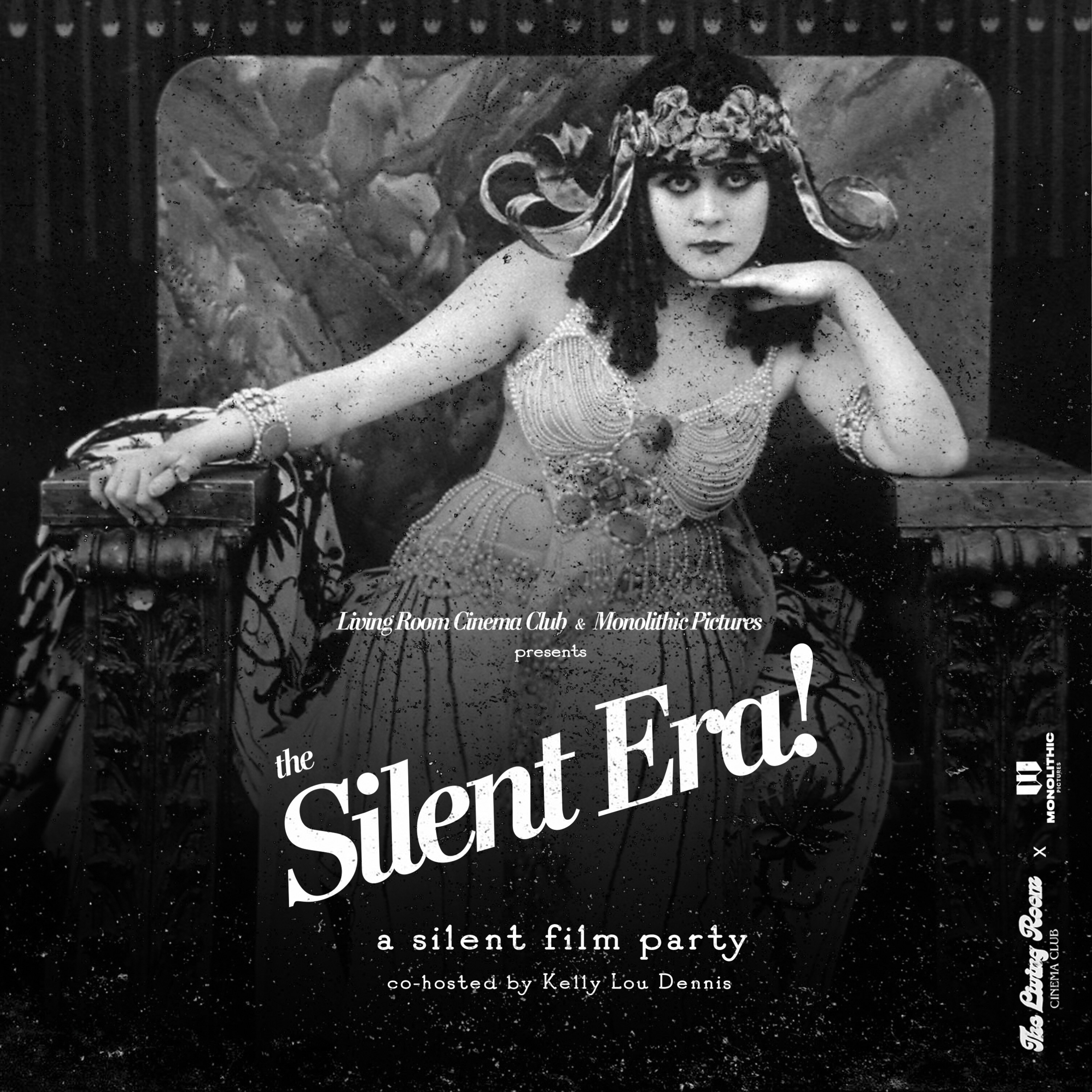 Black-and-white Silent Era film-party flyer from Monolithic Pictures and Living Room Cinema Club, co-hosted by Kelly Lou Dennis