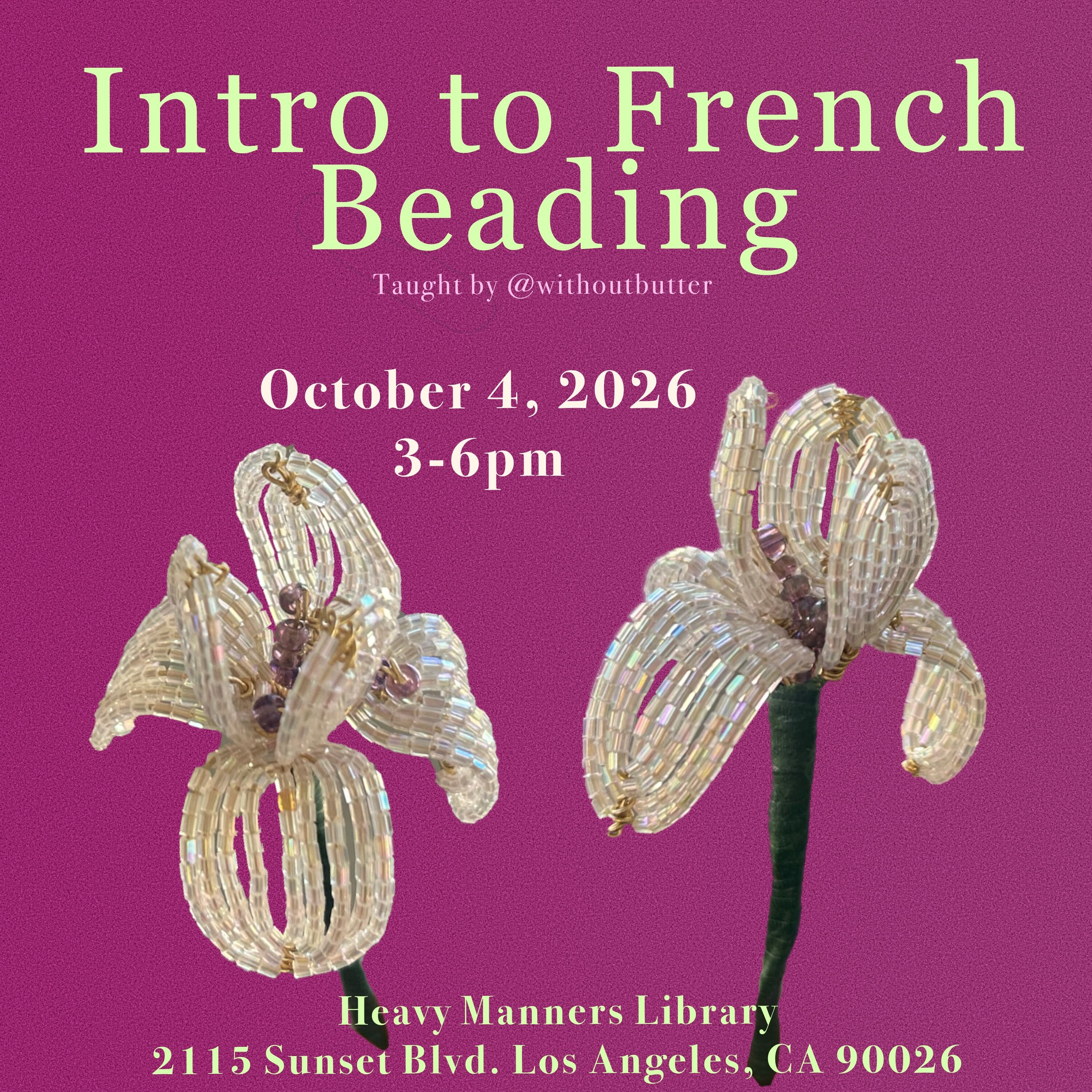 Flyer for Intro to French Beading with Christina Ng at Heavy Manners Library.