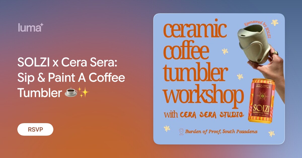 SOLZI and Cera Sera coffee tumbler painting event cover