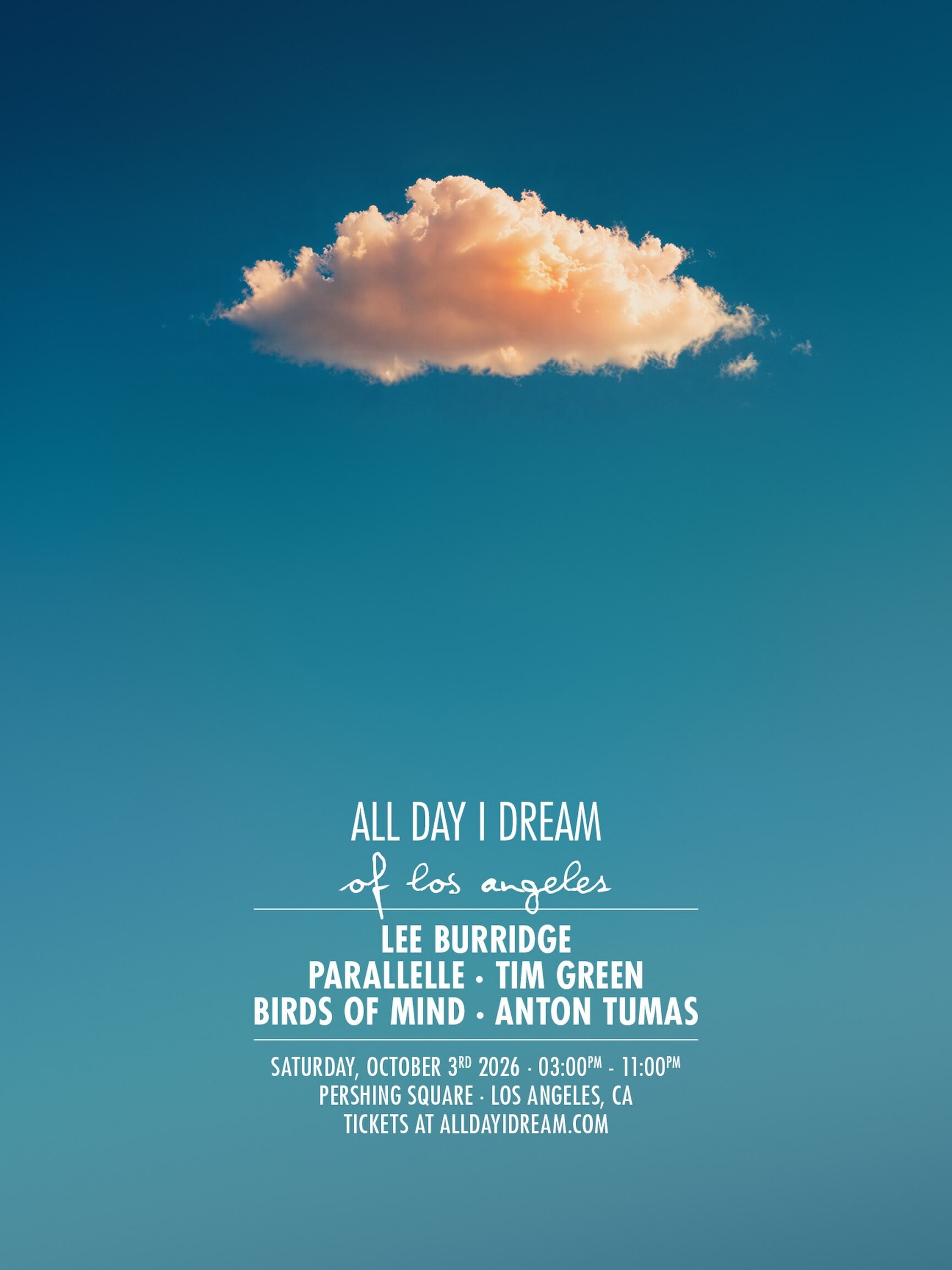 All Day I Dream of Los Angeles flyer with a glowing cloud, Lee Burridge, Parallelle, Tim Green, Birds of Mind and Anton Tumas, October 3, 2026 at Pershing Square.