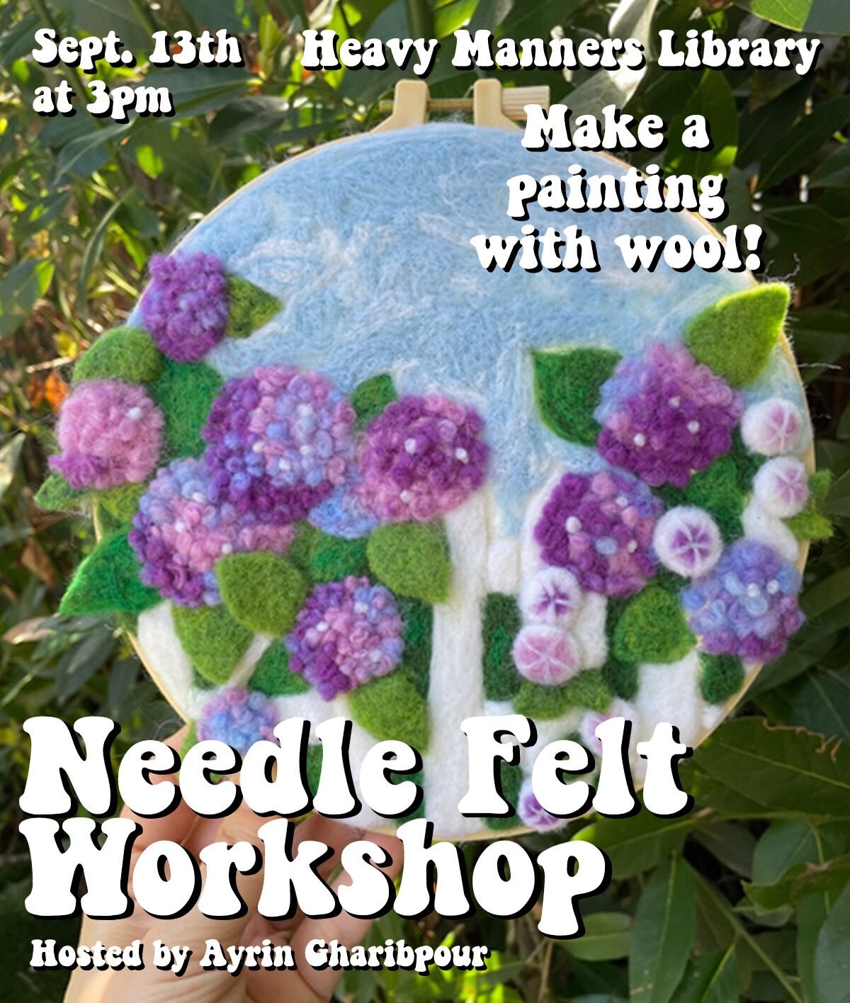 Needle Felt Workshop flyer for September 13 at Heavy Manners Library