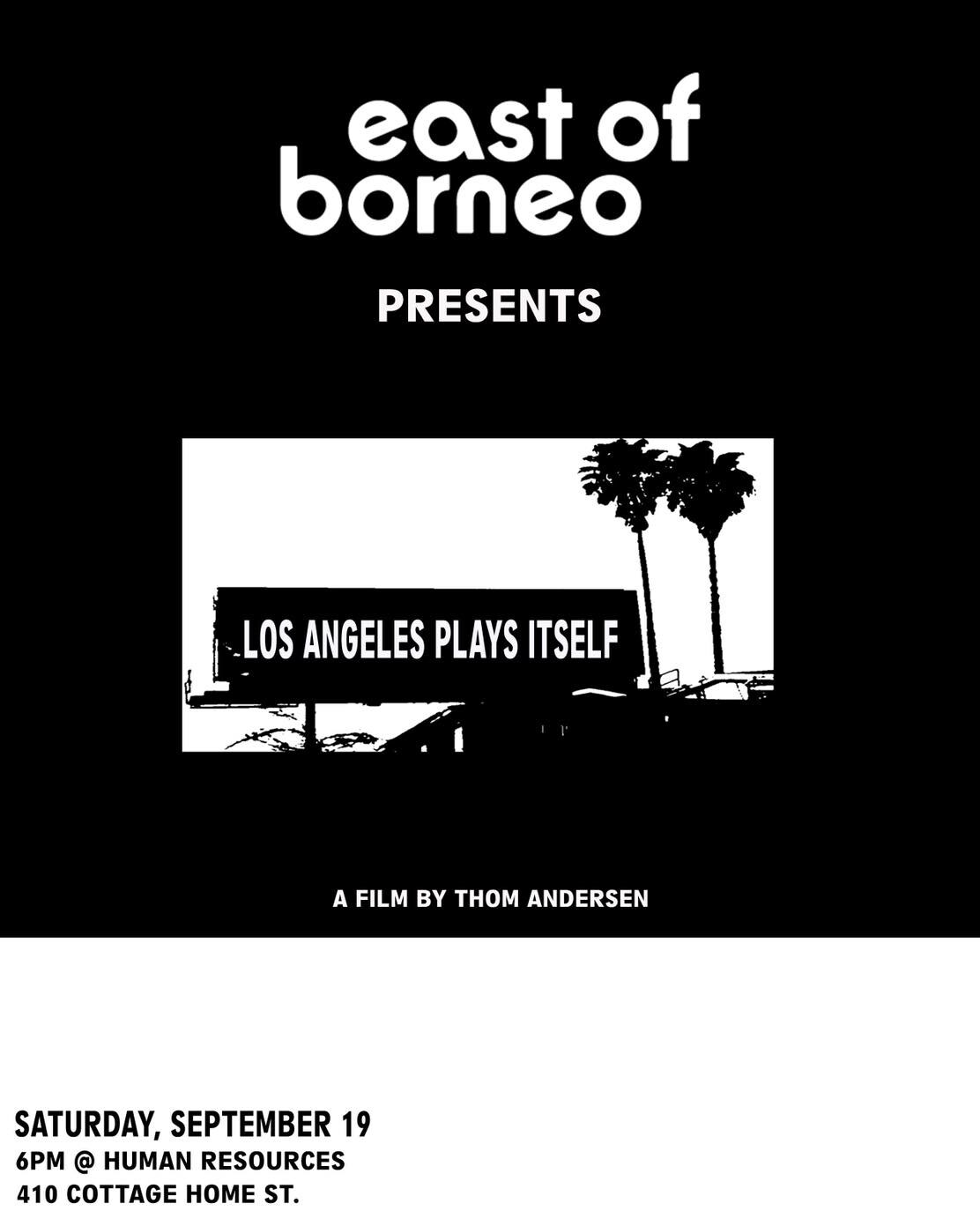 Los Angeles Plays Itself screening poster presented by East of Borneo at Human Resources