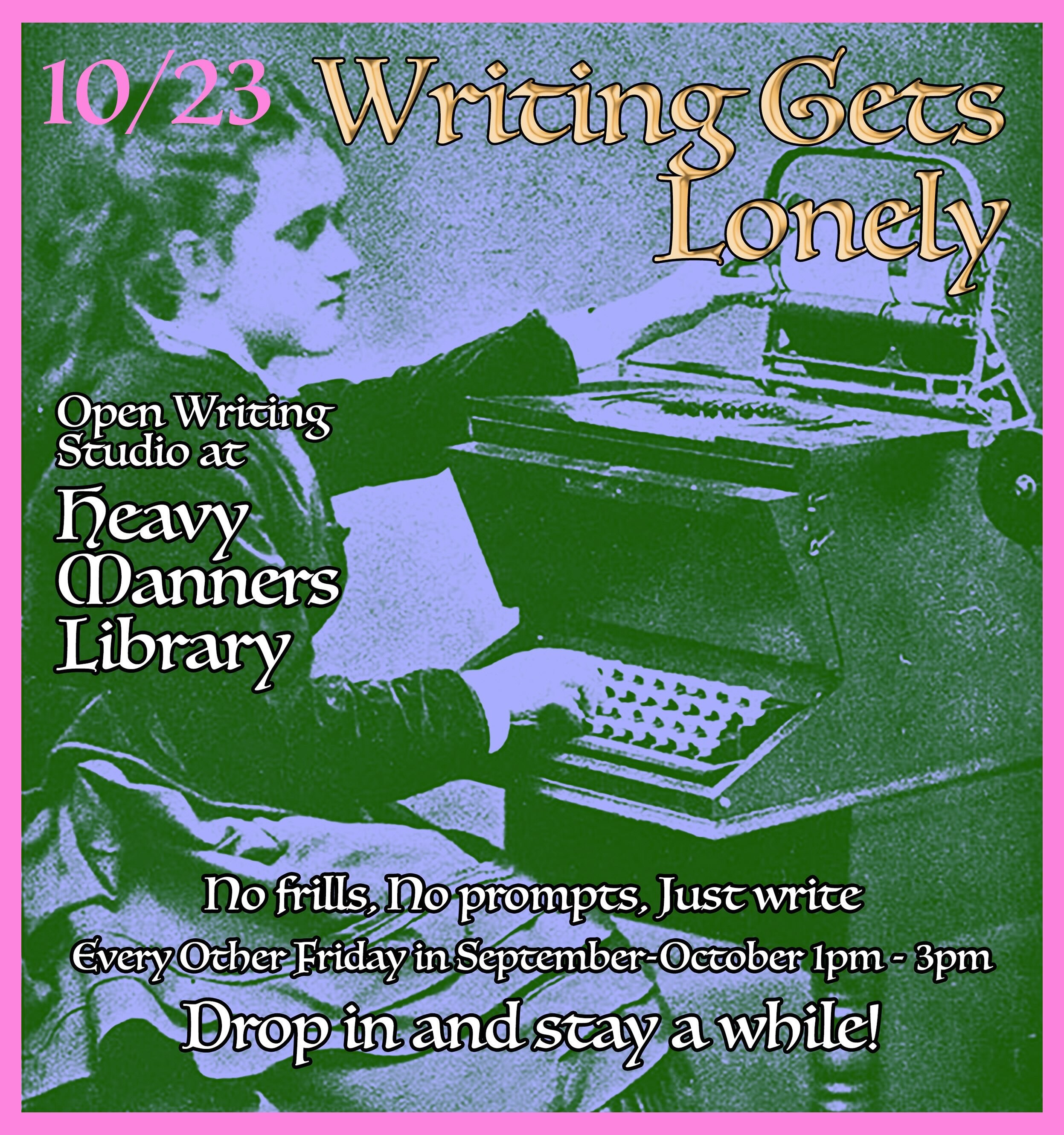 Writing Gets Lonely open writing studio flyer for 2026-10-23 at Heavy Manners Library