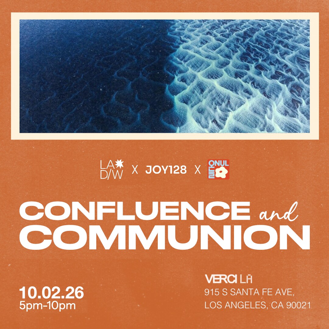 Confluence & Communion @ Verci x LADW x JOY128 event flyer