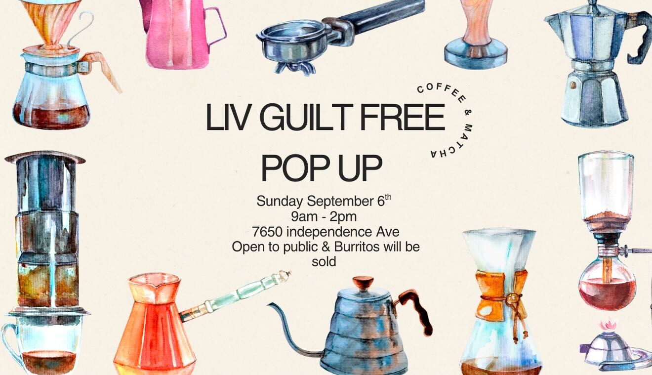LIV GUILT FREE POP UP flyer with coffee illustrations, September 6 from 9 AM to 2 PM at 7650 Independence Avenue