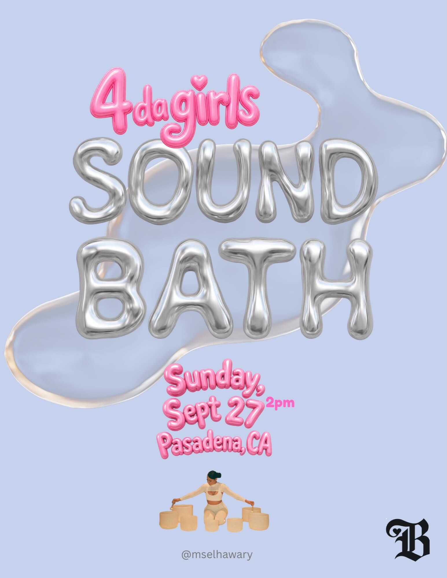 4 da girls Sound Bath flyer: Sunday September 27 at 2 PM in Pasadena, with Nadia Elhawary and Bella Doña