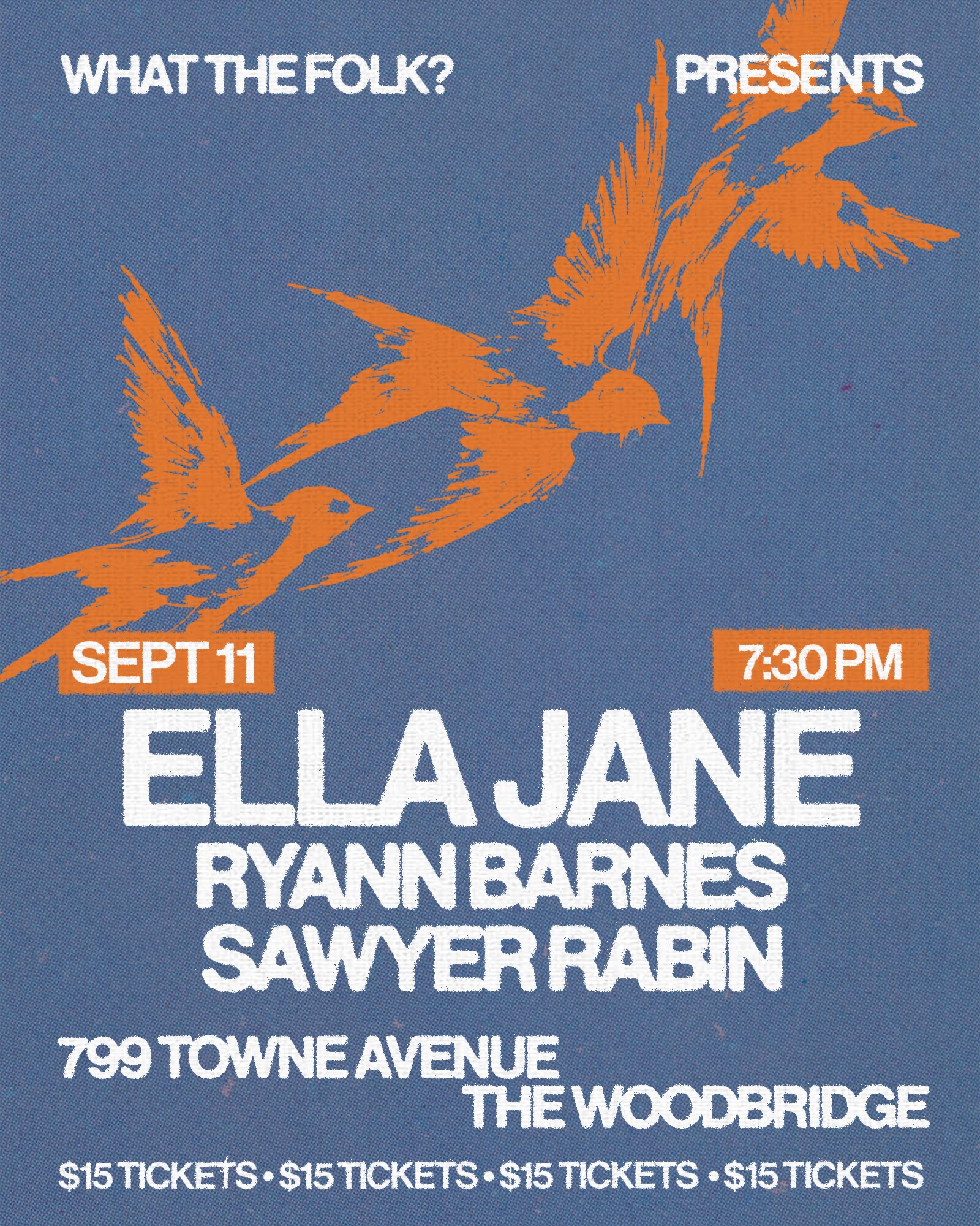 What the Folk flyer listing Ella Jane, Ryann Barnes and Sawyer Rabin at The Woodbridge