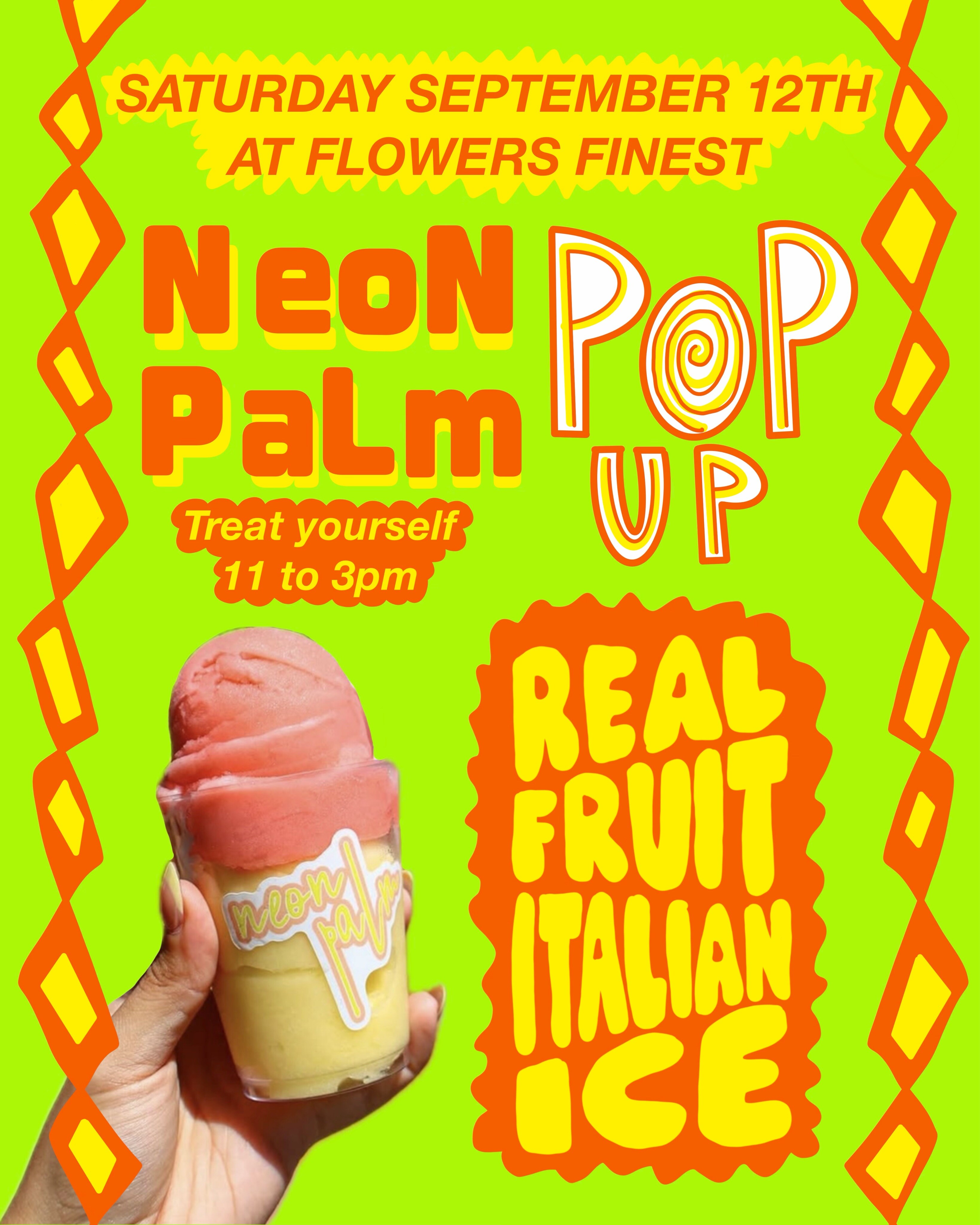 Neon Palm Ice real-fruit Italian ice pop-up flyer for September 12 at Flowers Finest