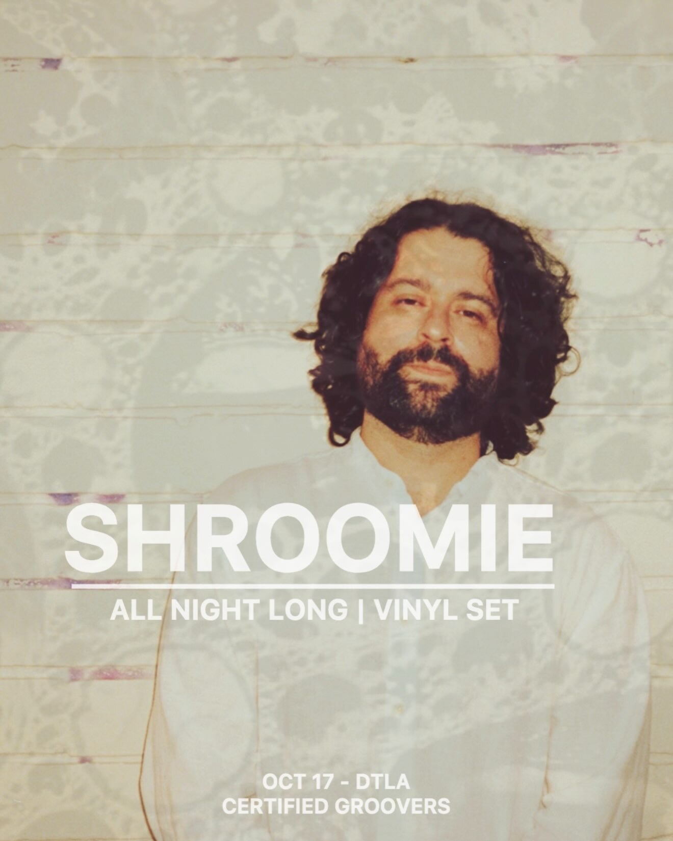 Certified Groovers SHROOMIE all-night vinyl set flyer for October 17 in Downtown Los Angeles