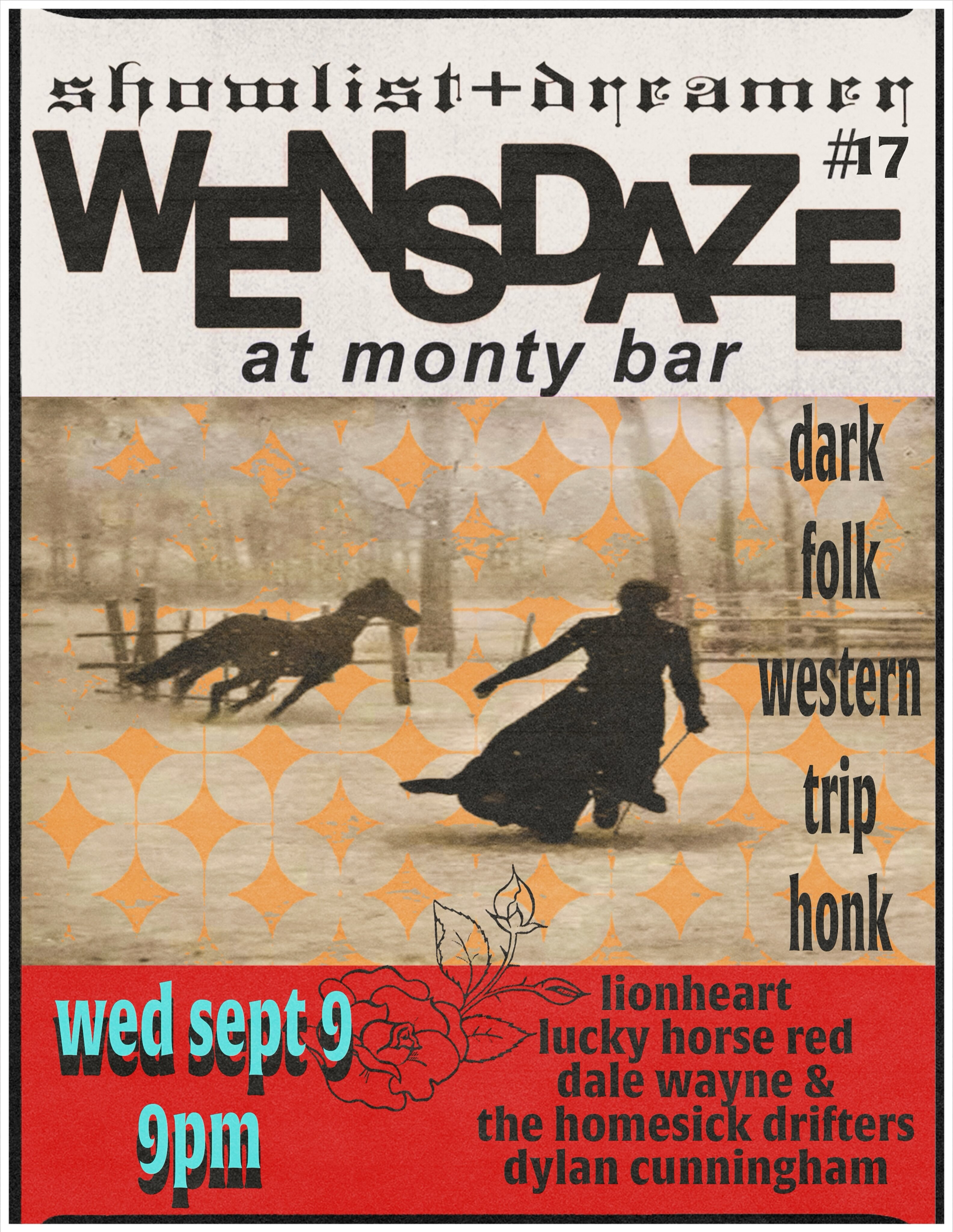 Wensdaze number 47 flyer for September 9 at Monty Bar with Lionheart, Lucky Horse Red, Dale Wayne and Dylan Cunningham