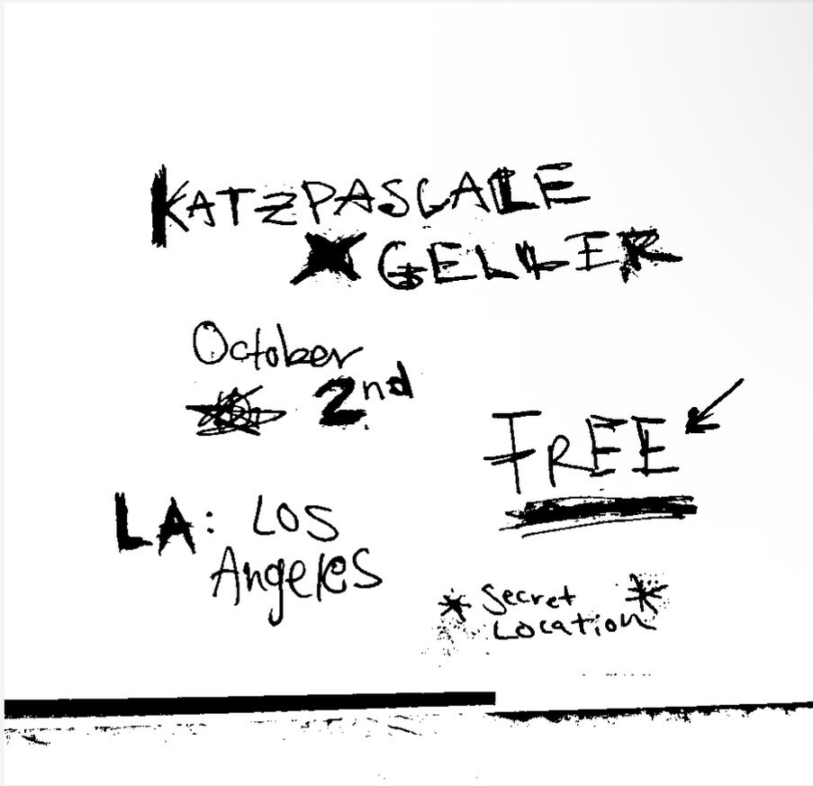 Handwritten Geller x KatzPascale Los Angeles secret-location performance flyer