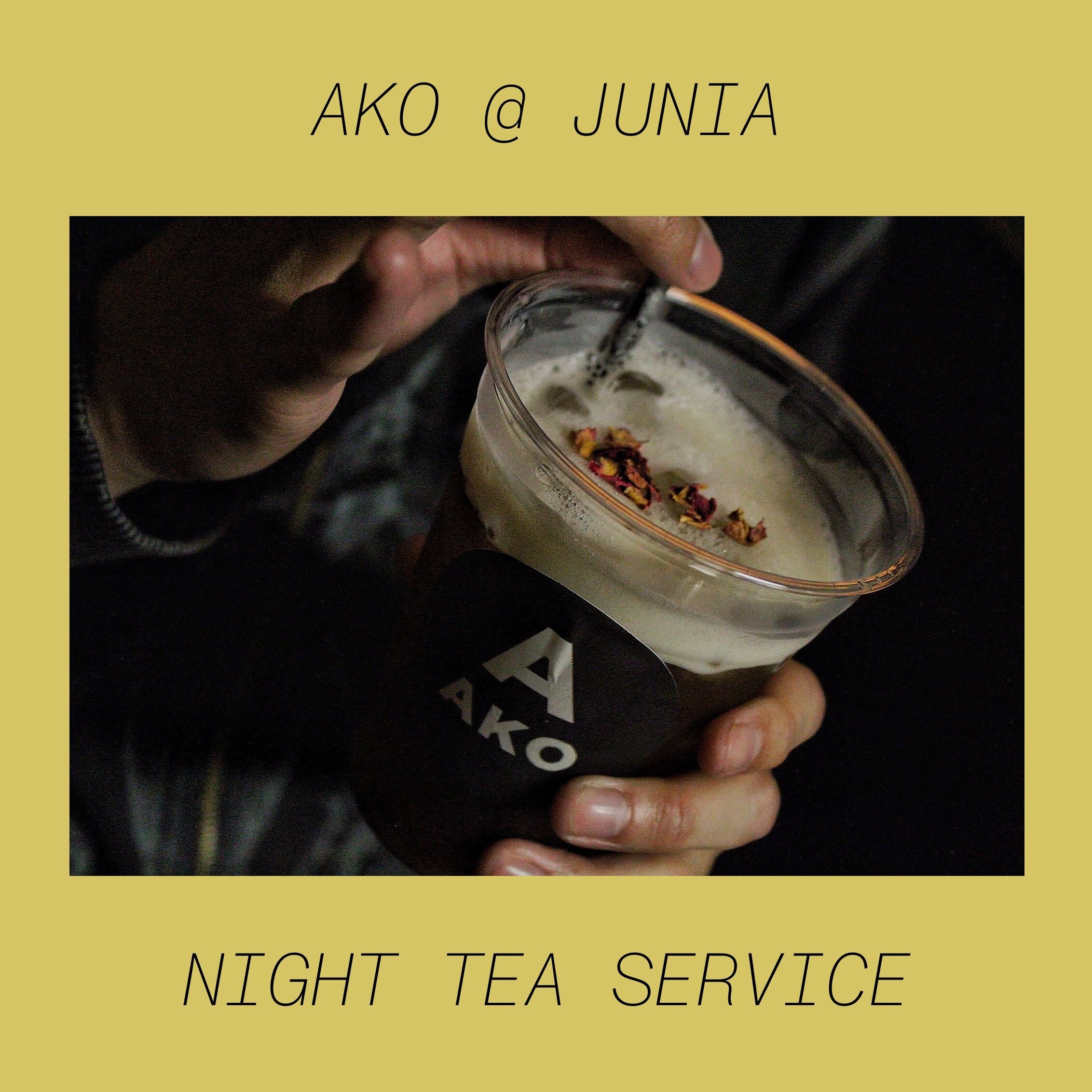 AKO at Junia Night Tea Service flyer with a hand holding a specialty tea drink