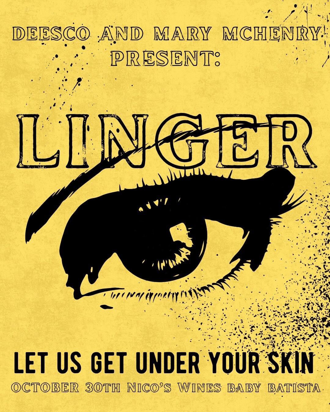 Yellow LINGER flyer with an illustrated eye, presented by deesco and Mary McHenry at Nico's Wines on October 30.
