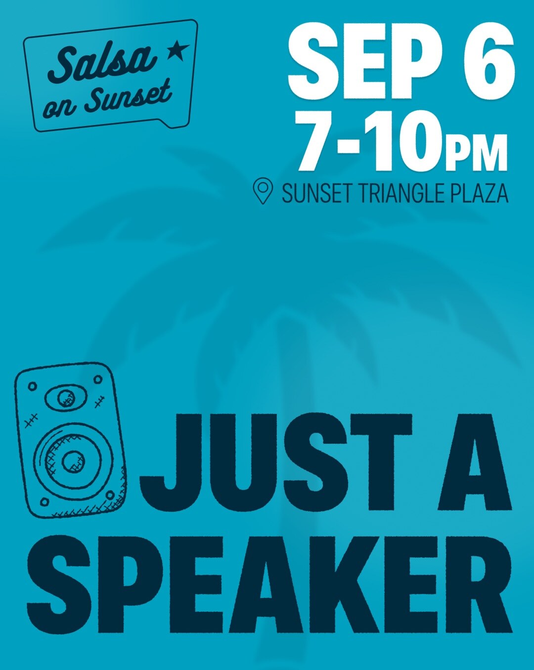 Salsa on Sunset Just A Speaker flyer for September 6 at Sunset Triangle Plaza